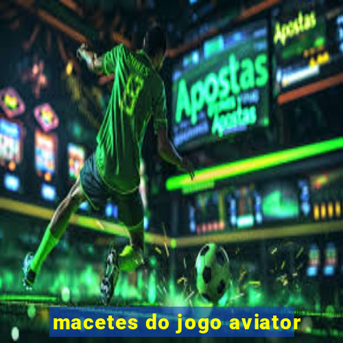 macetes do jogo aviator